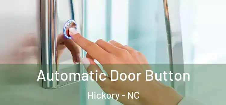 Automatic Door Button Hickory - NC