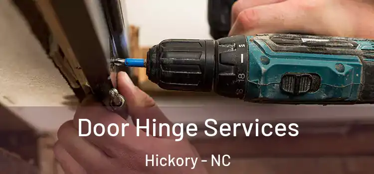 Door Hinge Services Hickory - NC