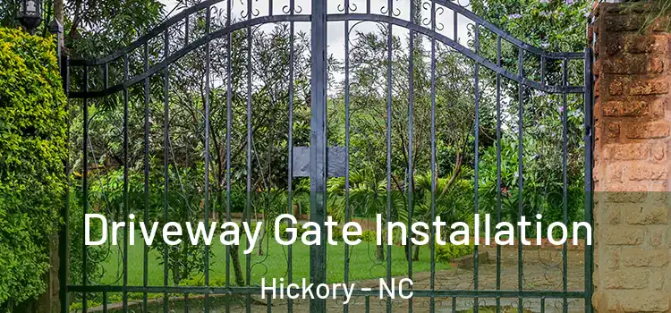 Driveway Gate Installation Hickory - NC