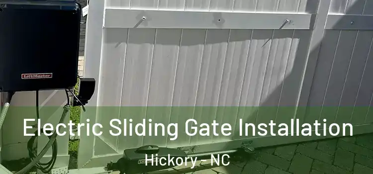 Electric Sliding Gate Installation Hickory - NC