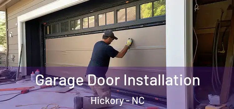  Garage Door Installation Hickory - NC