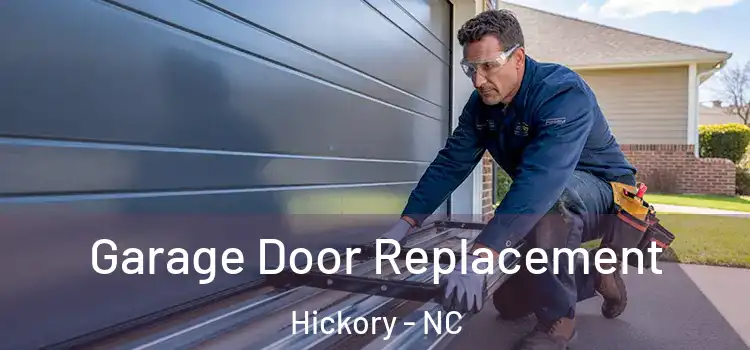 Garage Door Replacement Hickory - NC
