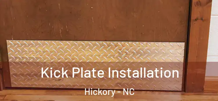 Kick Plate Installation Hickory - NC
