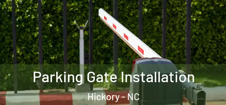 Parking Gate Installation Hickory - NC