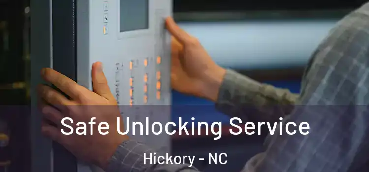 Safe Unlocking Service Hickory - NC